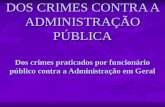 Crimes Praticados contra a Administração pública por funcionário