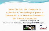Fomento científico e tecnológico à Inovação e ao desenvolvimento de Santa Catarina.