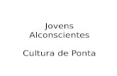 Jovens Alconscientes / Cultura de Ponta - Alexandre de Maio