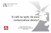 Revolução na mídia, internet e redes socias  - Café na web, dá para comercializar direto?