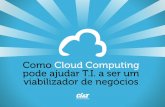 Como Cloud Computing pode ajudar TI a ser um viabilizador de negócios