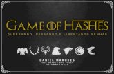 Game of Hashes: Quebrando, passando e libertando senhas