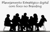 Planejamento Estratégico Digital - Curso Digitalks E-branding - Prof Felipe Moraes