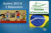 Ações Pedagógicas da Escola Eunice Souza dos Santos 1° Bimestre de 2014