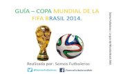 Guía – Copa Mundial de la FIFA Brasil 2014.