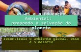 Educação ambiental   propondo a salvação do planeta