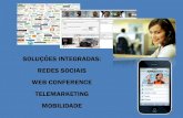 Redes Sociais + Webconference + Telemarketing + Mobilidade