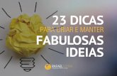 23 Dicas para criar e manter Ideias Fabulosas