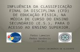 Pedro lameiro e pedro venâncio 2012 influência da classificação final da disciplina [cfd] de educação física na média de curso do ensino secundário, para o acesso ao ensino