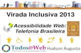 Acessibilidade web da telefonia brasileira - Virada Inclusiva 2013