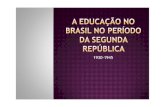 A Educação no Brasil no Período da Segunda República