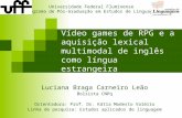 Dissertação : VÍDEO GAMES DE RPG E A AQUISIÇÃO LEXICAL MULTIMODAL DE INGLÊS COMO LÍNGUA ESTRANGEIRA