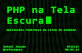 PHP na Tela Escura: Aplicações Poderosas em Linha de Comando