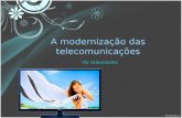A modernização das telecomunicações
