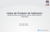 Linha de Produto de Software: Diferentes produtos para diferentes clientes