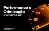 Performance e Otimização (e servidores web)