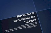 Racismo e Xenofobia no Futebol