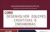 COMO  DESENVOLVER EQUIPES  CRIATIVAS E INOVADORAS - Antonio Carlos Teixeira da Silva