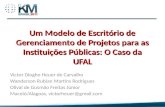 Apresentação: Um Modelo de Escritório de Gerenciamento de Projetos aplicado as Instituições Públicas: o caso da UFAL