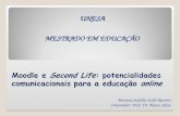 Moodle e second life: potencialidades comunicacionais para a educação online