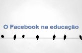 O Facebook na educação