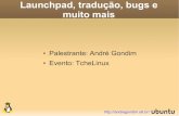 Launchpad, tradução, bugs e muito mais - André Gondim