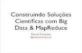 Construindo Soluções Científicas com Big Data & MapReduce