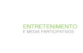 Media Participativos - entretenimento