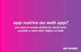 App nativo ou web app porque o varejo online (e você) esta usando o operador lógico errado - Daniel Filho