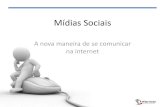 Mídias Sociais - A nova maneira se se comunicar na Internet