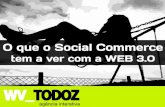 O que o Social Commerce tem a ver com a WEB 3.0 - por Demetrio