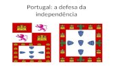 3º Portugal a Defesa da Independência