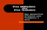Ética deontológica e teleológica