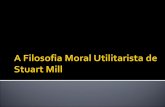 A filosofia moral utilitarista de stuart mill