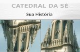 Catedral da Sé - A História da construção