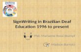 SIGNWRITING SYMPOSIUM PRESENTATION 24:  SignWriting in Brazilian Deaf Education by Marianne Stumpf and Madson Barreto