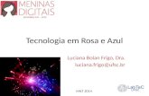 Tecnologia em rosa e azul - Mulheres na Tecnologia (MNT2014)