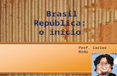 BRASIL REPÚBLICA: O INÍCIO