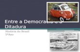 HistóRia Do Brasil   Entre A Democracia E A Ditadura