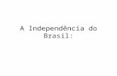 A independência do brasil