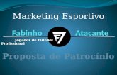 Marketing Esportivo, Proposta de Patroc­nio, jogador de futebol profissional Fabinho Atacante F7