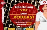 Liberte sua voz   com Podcast