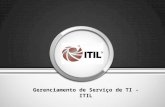 Gerenciamento de Serviço de TI - ITIL