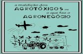 A Maldição dos AGROTÓXICOS ou o que faz o AGRONEGÓCIO - Cordel, 2011.