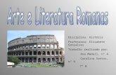 Arte e Literatura Romanas