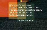Coletânea de Legislação e Jurisprudência Agrária e Correlata - Tomo III