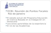 ECBI- Reunión de Puntos Focales Rio de Janeiro El estado actual del Programa Educación en Ciencia Basada en la Indagación en Venezuela Lecciones aprendidas.