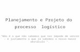 81 slids  planejamento e  projeto do processo  logístico  02 jul 2013