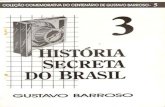 Gustavo Barroso - História Secreta do Brasil - Volume 3.