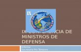 IX CONFERENCIA DE MINISTROS DE DEFENSA Informe Secretaria Pro Témpore.